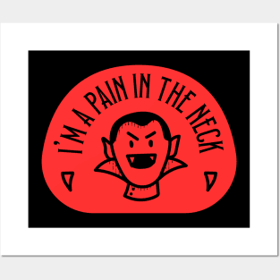 I'm a pain in the neck Posters and Art